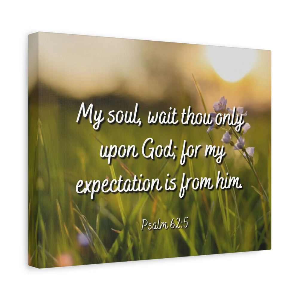 Scripture Canvas My Expectation Psalm 62:5 Christian Wall Art Bible Verse Print